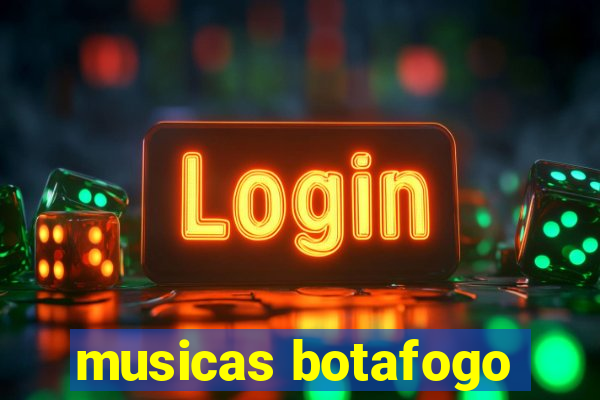 musicas botafogo